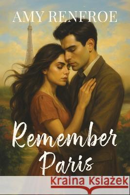 Remember Paris Amy Renfroe 9781662967511