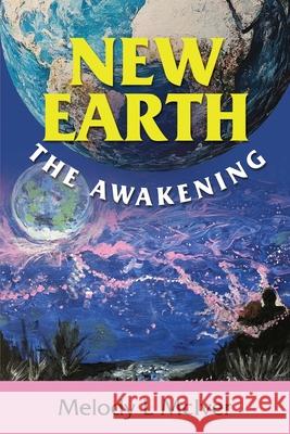 New Earth: The Awakening Melody L. McIver 9781662967610 Gatekeeper Press