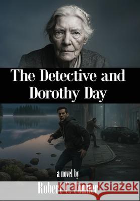 The Detective and Dorothy Day Robert C. Conner 9781662968112