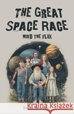 The Great Space Race: Mind the Flux Scott Patrick Bramble 9781662969607