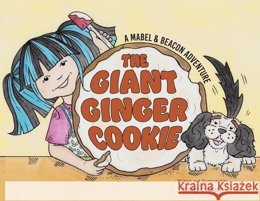 The Giant Ginger Cookie: A Mabel & Beacon Adventure Nancy E. Haack 9781662970436 Gatekeeper Press