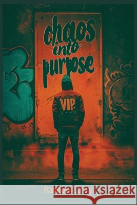 Chaos Into Purpose: I Am the VIP Ramon Curry 9781662971389