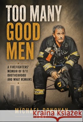 Too Many Good Men Donovan, Michael 9781662980329 Gatekeeper Press