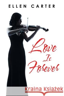 Love Is Forever Ellen Carter 9781663200006