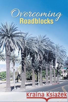 Overcoming Roadblocks Ebony Paine 9781663200334