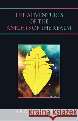 The Adventures of the Knights of the Realm Jarred Mettner 9781663201683