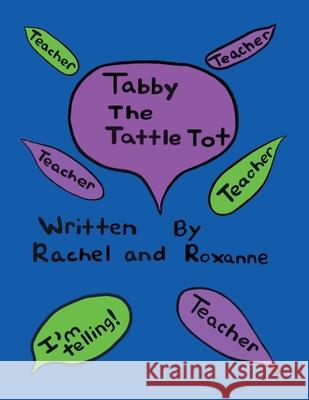 Tabby the Tattle Tot Rachel and Roxanne 9781663202109 iUniverse