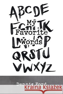 My Favorite Words Dennis Ford 9781663202444