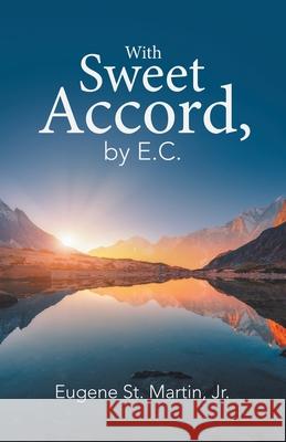 With Sweet Accord, by E.C. Eugene St Martin, Jr 9781663205056