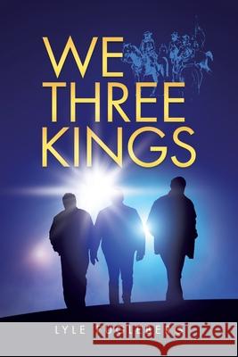 We Three Kings Lyle Fugleberg 9781663205957