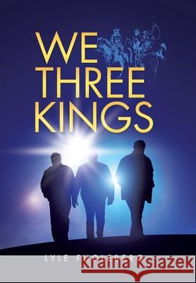 We Three Kings Lyle Fugleberg 9781663205971