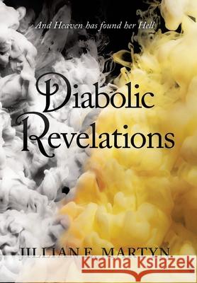 Diabolic Revelations Jillian E Martyn 9781663208798 iUniverse