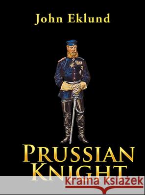 Prussian Knight John Eklund 9781663208996