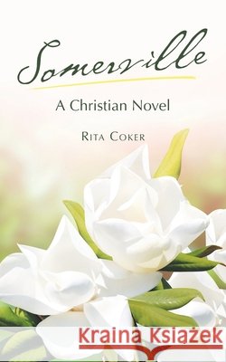 Somerville: A Christian Novel Rita Coker 9781663210371