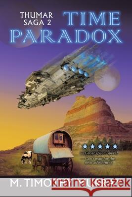 Time Paradox: Thumar Saga 2 M. Timothy Murray 9781663210654