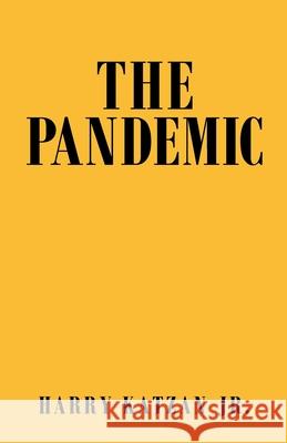 The Pandemic Harry, Jr. Katzan 9781663211132 iUniverse