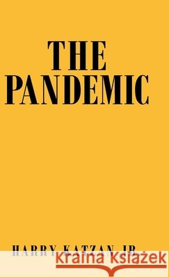The Pandemic Harry, Jr. Katzan 9781663211156 iUniverse