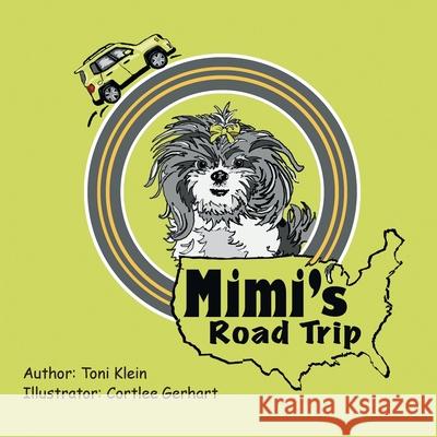 Mimi's Road Trip Toni Klein, Cortlee Gerhart 9781663212696 iUniverse