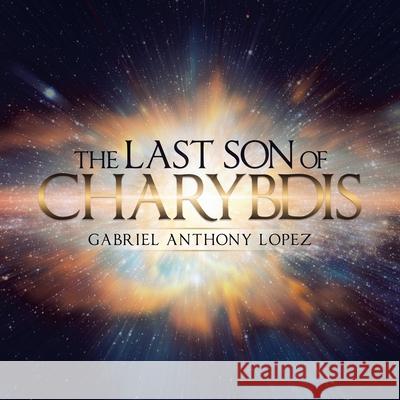 The Last Son of Charybdis Gabriel Anthony Lopez 9781663212856