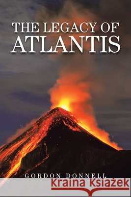 The Legacy of Atlantis Gordon Donnell 9781663213839