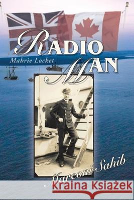 Radio Man: Marconi Sahib Mahrie Locket 9781663214164 iUniverse