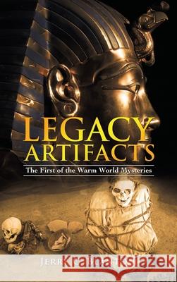 Legacy Artifacts: The First of the Warm World Mysteries Jerry C. Blanton 9781663214928 iUniverse