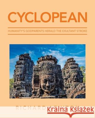 Cyclopean: Humanity's Godparents Herald the Exultant Stroke Richard Leviton 9781663215468