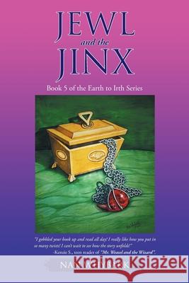 Jewl and the Jinx: Book 5 of the Earth to Irth Series Nan Whybark 9781663215536 iUniverse