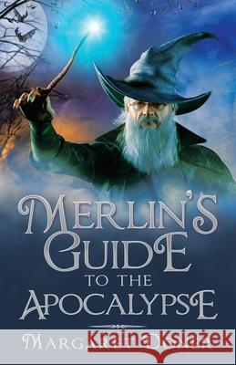 Merlin's Guide to the Apocalypse Margaret Doner 9781663216946