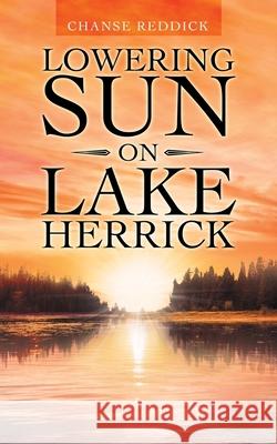 Lowering Sun on Lake Herrick Chanse Reddick 9781663217035 iUniverse