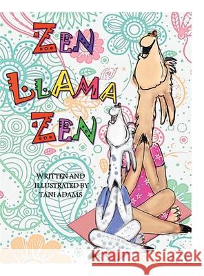 Zen Llama Zen Tani Adams 9781663217950 iUniverse