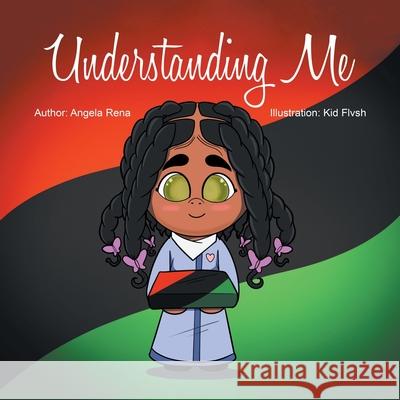 Understanding Me Angela Rena Kid Flvsh 9781663220110 iUniverse