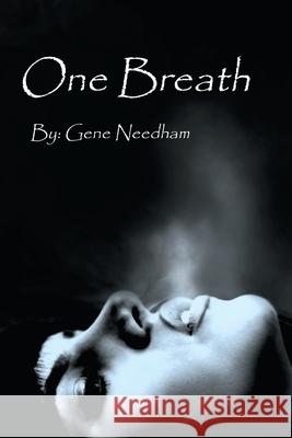 One Breath Gene Needham 9781663221278 iUniverse