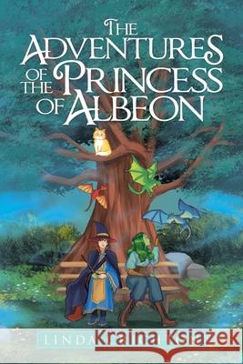 The Adventures of the Princess of Albeon Linda Crichton 9781663221544