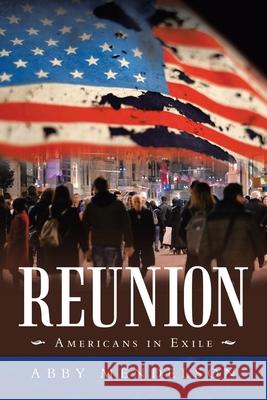 Reunion: Americans in Exile Abby Mendelson 9781663222794 iUniverse