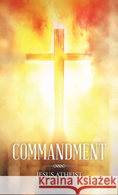 Commandment Jesus Atheist 9781663224675