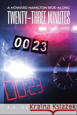 Twenty-Three Minutes J C De Ladurantey 9781663226617 iUniverse