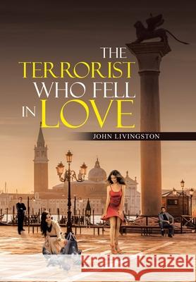 The Terrorist Who Fell in Love John Livingston 9781663228048