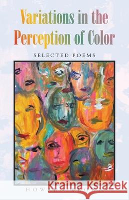 Variations in the Perception of Color: Selected Poems Howard Brown 9781663228062