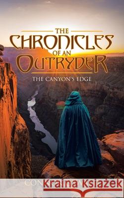 The Chronicles of an Outryder: The Canyon's Edge Connor Oswald 9781663228833