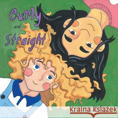 Curly and Straight Mya Barr, Felicia Leavesley 9781663229489 iUniverse