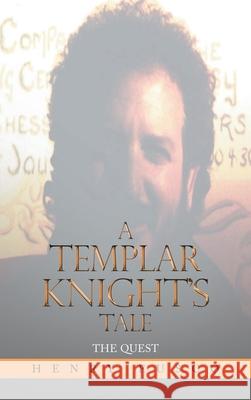 A Templar Knight's Tale: The Quest Henry Fusco 9781663232083