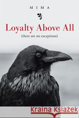 Loyalty Above All (There Are No Exceptions) Mima 9781663233271