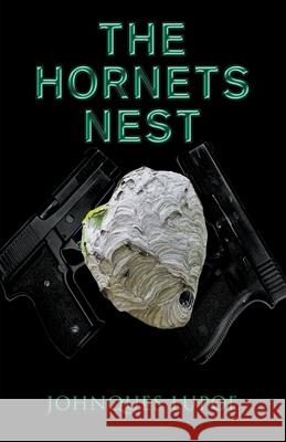 The Hornets Nest Johnques Lupoe 9781663233523 iUniverse