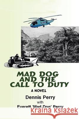 Mad Dog and the Call to Duty Dennis Perry, Everett Perry 9781663233707