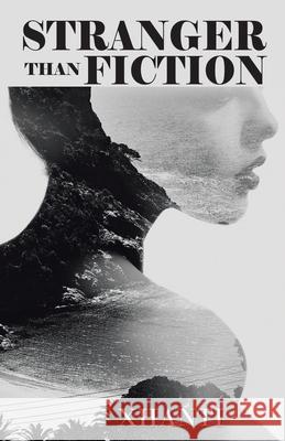 Stranger Than Fiction Xhanti 9781663234353 iUniverse