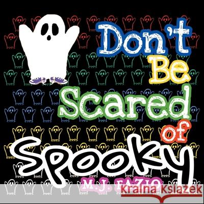 Don't Be Scared of Spooky M J Fazio 9781663234865 iUniverse
