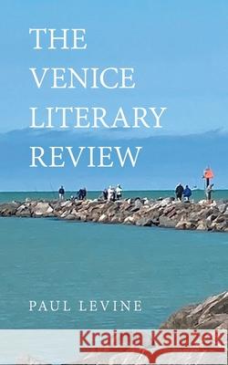 The Venice Literary Review Paul Levine 9781663236029 iUniverse