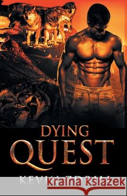 The Dying Quest Kevin Zdrill 9781663236234 iUniverse