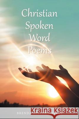 Christian Spoken Word Poems Brenda Miller Meyers 9781663236418 iUniverse